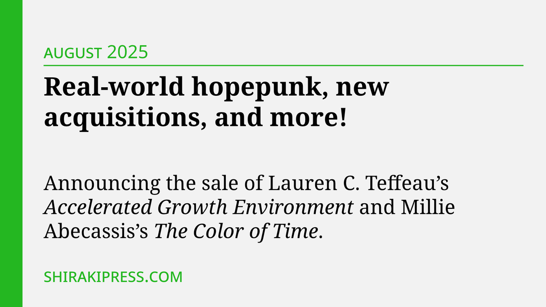 Real-world hopepunk, new acquisitions, and more!