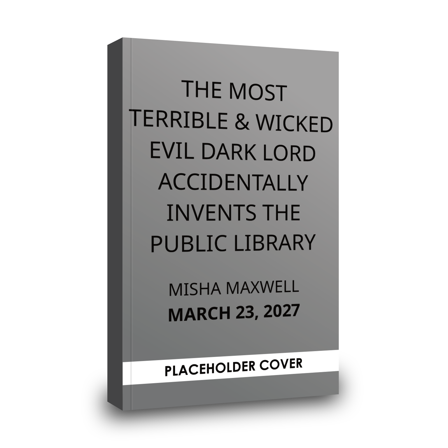 The Most Terrible & Wicked Evil Dark Lord Accidentally Invents the Public Library