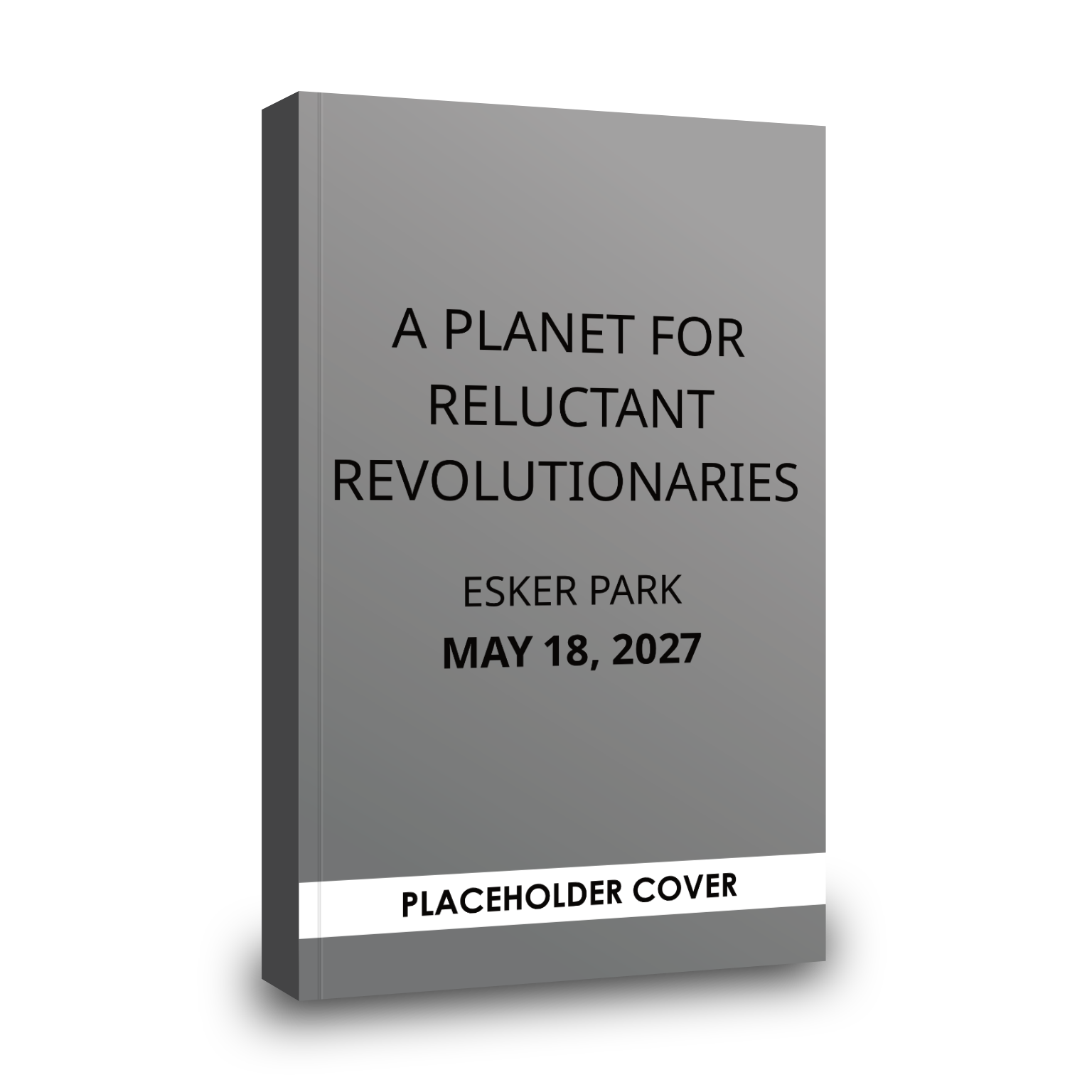 A Planet for Reluctant Revolutionaries